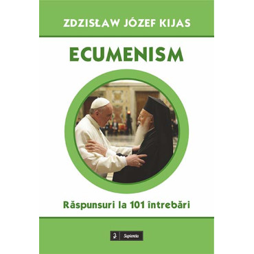 Ecumenism : răspunsuri la 101 întrebări 