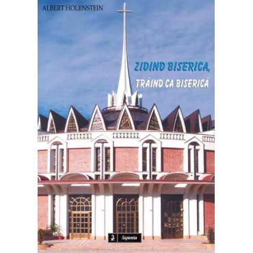 Zidind Biserica, trăind ca Biserică