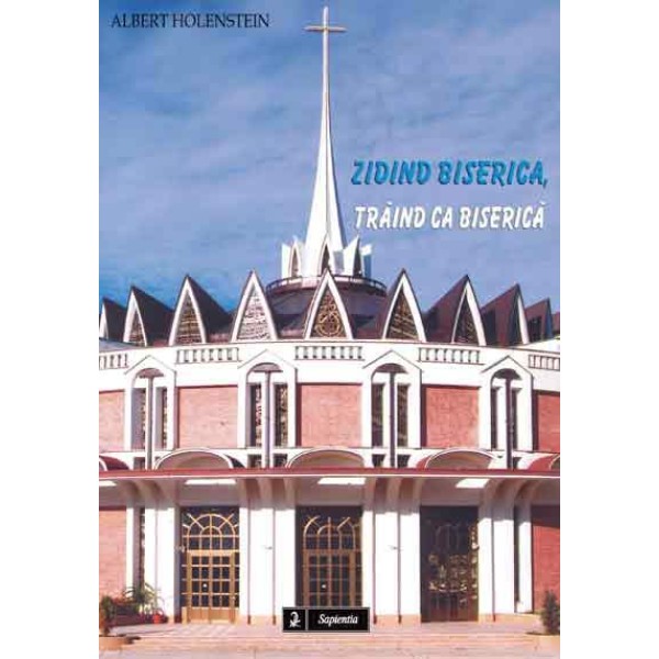 Zidind Biserica, trăind ca Biserică